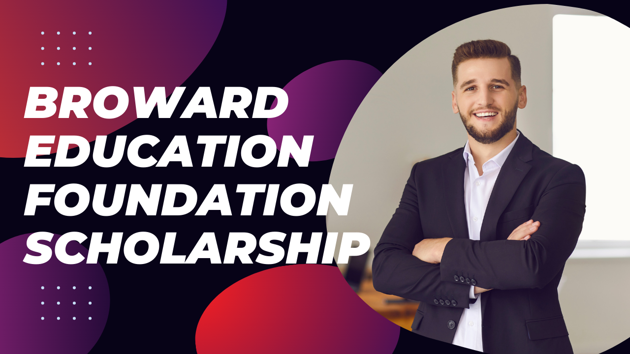 broward education foundation scholarship